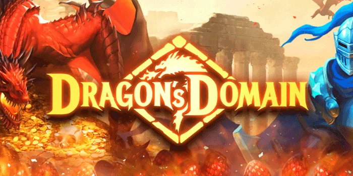 Dragon’s Domain – Masuki Dunia Fantasi dengan Peluang Menang Besar