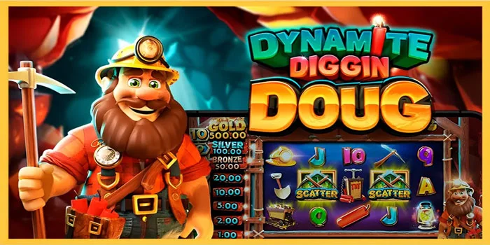 Dynamite Diggin Doug – Menjelajahi Slot Online Dengan Grafis Termegah 2024