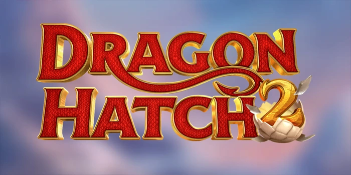 Cara Halus Menentukan Peluang di Slot Dragon Hatch 2 Cara Halus Menentukan Peluang di Slot Dragon Hatch 2