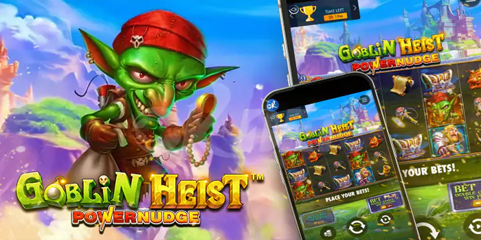 Rahasia Kemenangan Stabil di Goblin Heist Powernudge